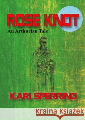 Rose Knot Kari Sperring 9781912950935 Newcon Press