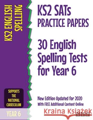 KS2 SATs Practice Papers 30 English Spelling Tests for Year 6: New Edition Updated for 2020 with Free Additional Content Online Stp Books 9781912956067 Stp Books