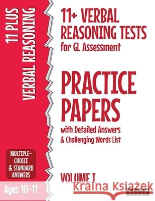 11+ Verbal Reasoning Tests for GL Assessment Practice Papers with Detailed Answers & Challenging Words List: Volume I (Ages 10-11) STP Books   9781912956135 STP Books