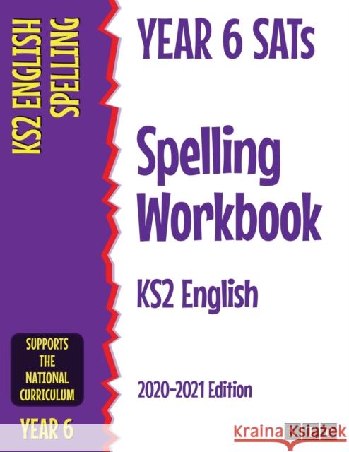Year 6 SATs Spelling Workbook KS2 English: 2020-2021 Edition Stp Books 9781912956210 Stp Books
