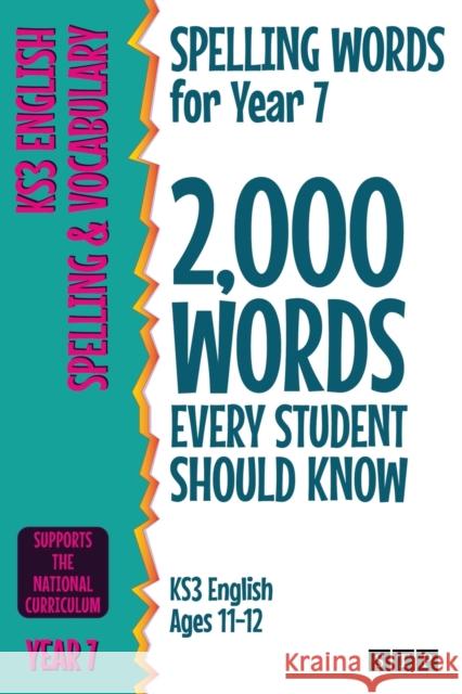 Spelling Words for Year 7: 2,000 Words Every Student Should Know (KS3 English Ages 11-12) Stp Books 9781912956296 Stp Books