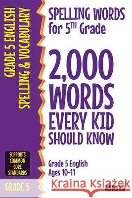 Spelling Words for 5th Grade: 2,000 Words Every Kid Should Know (Grade 5 English Ages 10-11) Stp Books 9781912956319 Stp Books