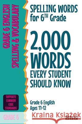 Spelling Words for 6th Grade: 2,000 Words Every Student Should Know (Grade 6 English Ages 11-12) Stp Books 9781912956326 Stp Books