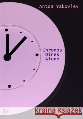 Chronos Dines Alone Anton Yakovlev 9781912963010