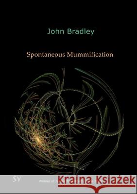 Spontaneous Mummification John Bradley 9781912963133