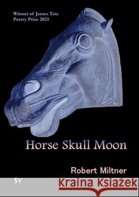 Horse Skull Moon Robert Miltner 9781912963515