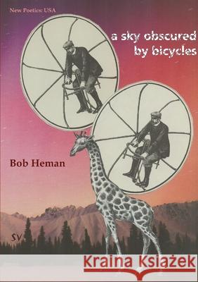 A Sky Obscured by Bicycles Bob Heman 9781912963607