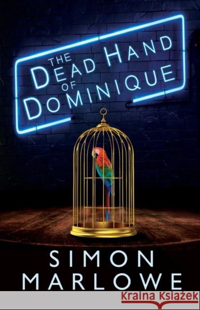 The Dead Hand of Dominique Simon Marlowe 9781912964932 Cranthorpe Millner Publishers