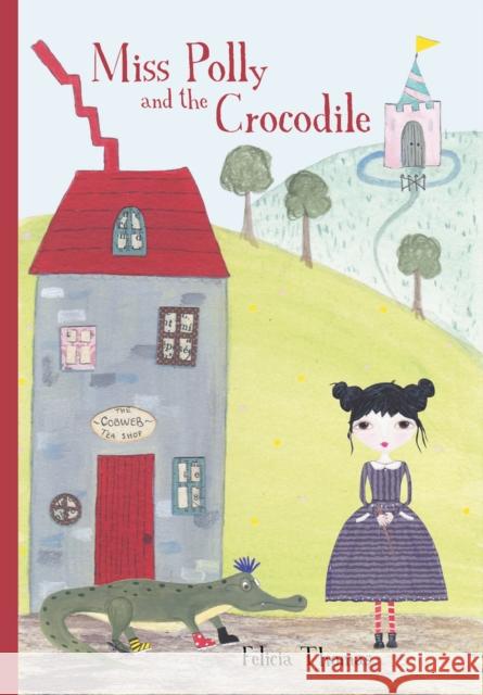 Miss Polly and the Crocodile Felicia Thomas 9781912969234 Libri Publishing