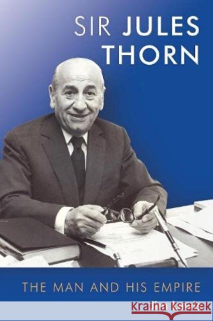 Jules Thorn: The Man and His Empire Jim Lewis 9781912969302 Libri Publishing