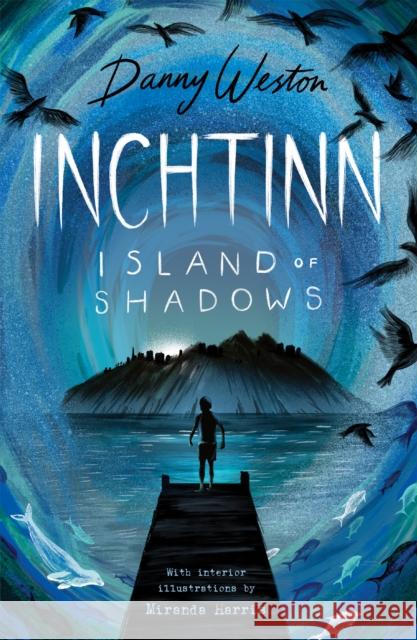 Inchtinn: Island of Shadows Danny Weston Miranda Harris Helen Crawford-White 9781912979059 UCLan Publishing