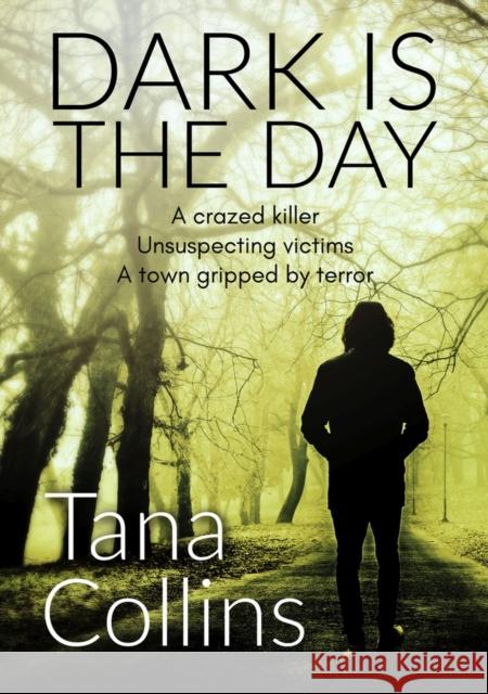 Dark Is the Day Collins, Tana 9781912986262 Bloodhound Books