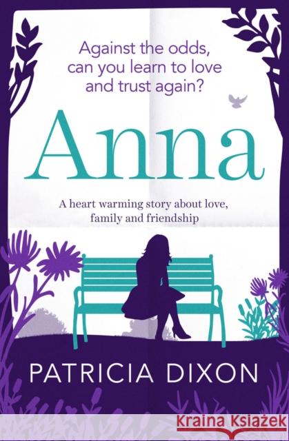 Anna: A Heartwarming Story about Love, Family and Friendship Dixon, Patricia 9781912986354
