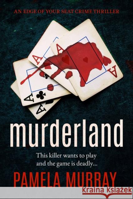 Murderland: A Gripping Serial Killer Thriller Murray, Pamela 9781912986385