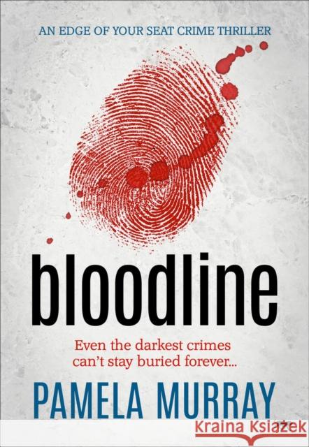 Bloodline: An Edge of Your Seat Crime Thriller Murray, Pamela 9781912986682