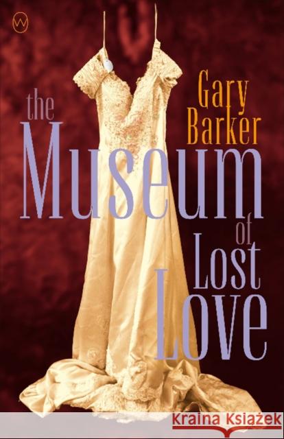 The Museum of Lost Love Gary Barker 9781912987030