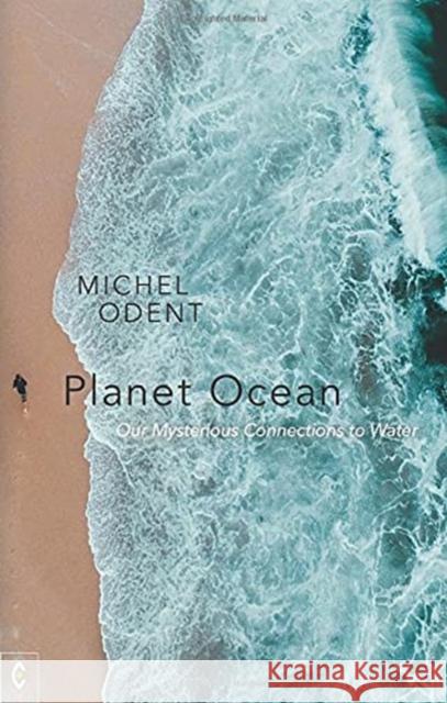 Planet Ocean: Our Mysterious Connections to Water Michel Odent 9781912992270 Clairview Books