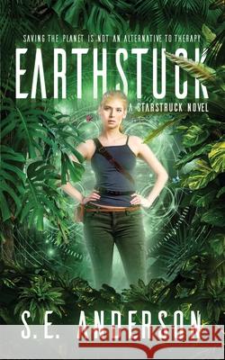 Earthstuck S. E. Anderson 9781912996230 Bolide Publishing Limited