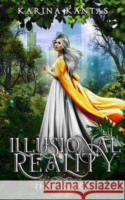 Illusional Reality: The Duology Karina Kantas 9781912996278