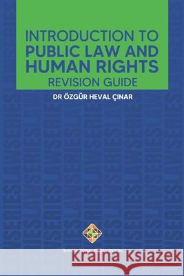 Introduction to Public Law and Human Rights - Revision Guide Özgür Heval Çınar 9781912997787 Transnational Press London
