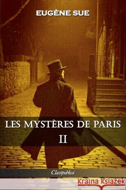 Les mystères de Paris: Tome II - Édition intégrale Sue, Eugène 9781913003241