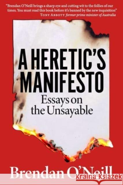 A Heretic's Manifesto: Essays on the Unsayable Brendan O'Neill 9781913019860 London Publishing Partnership