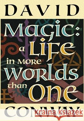 Magic: A Life In More Worlds Than One David Conway 9781913023072 Rose Ankh Publishing Ltd