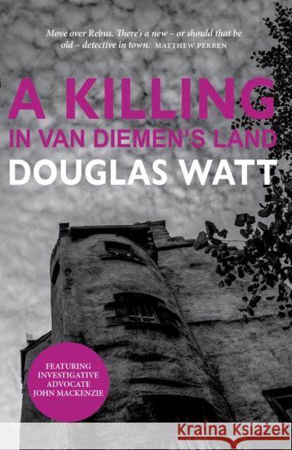 A Killing in Van Diemen's Land Douglas Watt 9781913025458