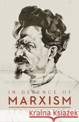 In Defence of Marxism Leon Trotsky Rob Sewell 9781913026035 Wellred
