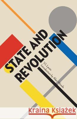 State and Revolution V. I. Lenin Alan Woods 9781913026097 Wellred