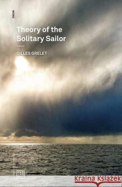 Theory of the Solitary Sailor Gilles Grelet 9781913029968 Urbanomic Media Ltd