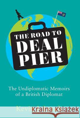 The Road to Deal Pier Kevin J. Lynch 9781913036911