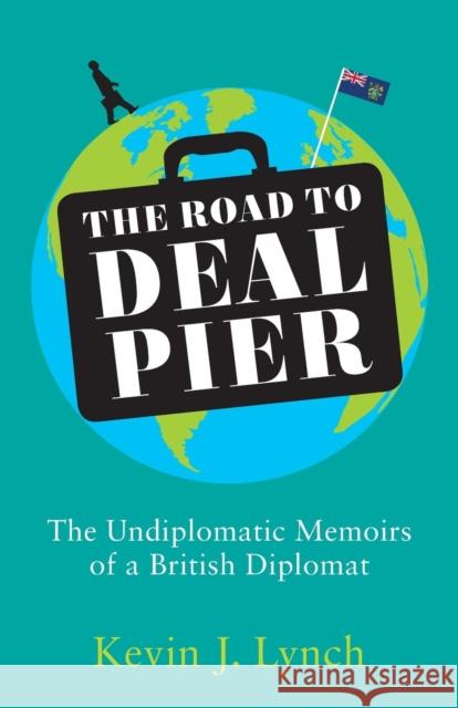 The Road to Deal Pier Kevin J. Lynch 9781913036928