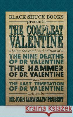 The Compleat Valentine John Llewellyn Probert 9781913038014 Black Shuck Books