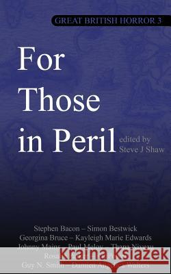 Great British Horror 3: For Those in Peril Steve J. Shaw 9781913038052 Black Shuck Books
