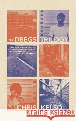 The Dregs Trilogy Chris Kelso 9781913038427