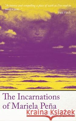 The Incarnations of Mariela Peña Dines, Steven J. 9781913038663 Black Shuck Books