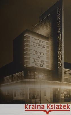 Dreamland: Other Stories Sophie Essex 9781913038687 Black Shuck Books