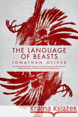 The Language of Beasts Jonathan Oliver 9781913038694