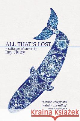 All That's Lost Ray Cluley 9781913038762 Black Shuck Books