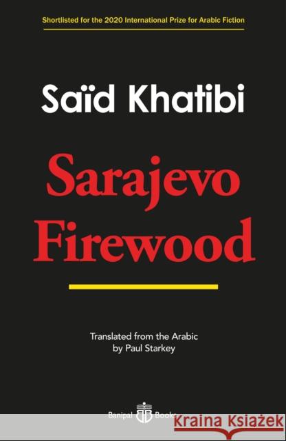 Sarajevo Firewood Said Khatibi 9781913043230