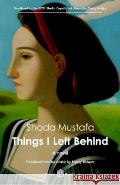 Things I Left Behind Mustafa, Shada 9781913043261 INPRESS