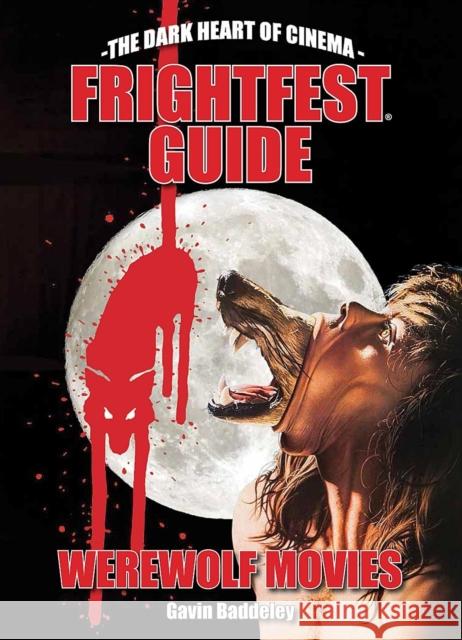 The Frightfest Guide to Werewolf Movies Axelle Carolyn 9781913051020 FAB Press