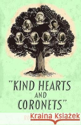 Kind Hearts and Coronets: Israel Rank Roy Horniman 9781913054755 Dean Street Press