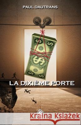La Dixième Porte: Nouvelle édition Dautrans, Paul 9781913057695 Le Retour Aux Sources