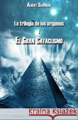 La trilogía de los orígenes I - El gran cataclismo Albert Slosman 9781913057886 Omnia Veritas Ltd