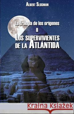 La trilogía de los orígenes II - Los supervivientes de la Atlántida Albert Slosman 9781913057893 Omnia Veritas Ltd