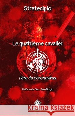 Le quatrième cavalier: L'ère du coronavirus Stratediplo 9781913057961