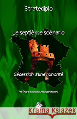 Le septième scénario: Sécession d'une minorité Stratediplo 9781913057978