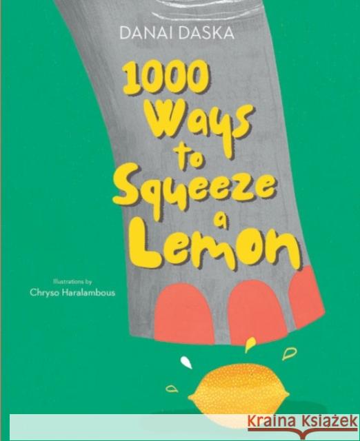 1000 Ways to Squeeze a Lemon Danai Daska 9781913060305 Faros Books